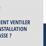 comment ventiler une installation biomasse ?