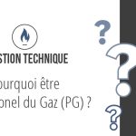 Question technique n°59 : Pourquoi être professionnel du gaz ?