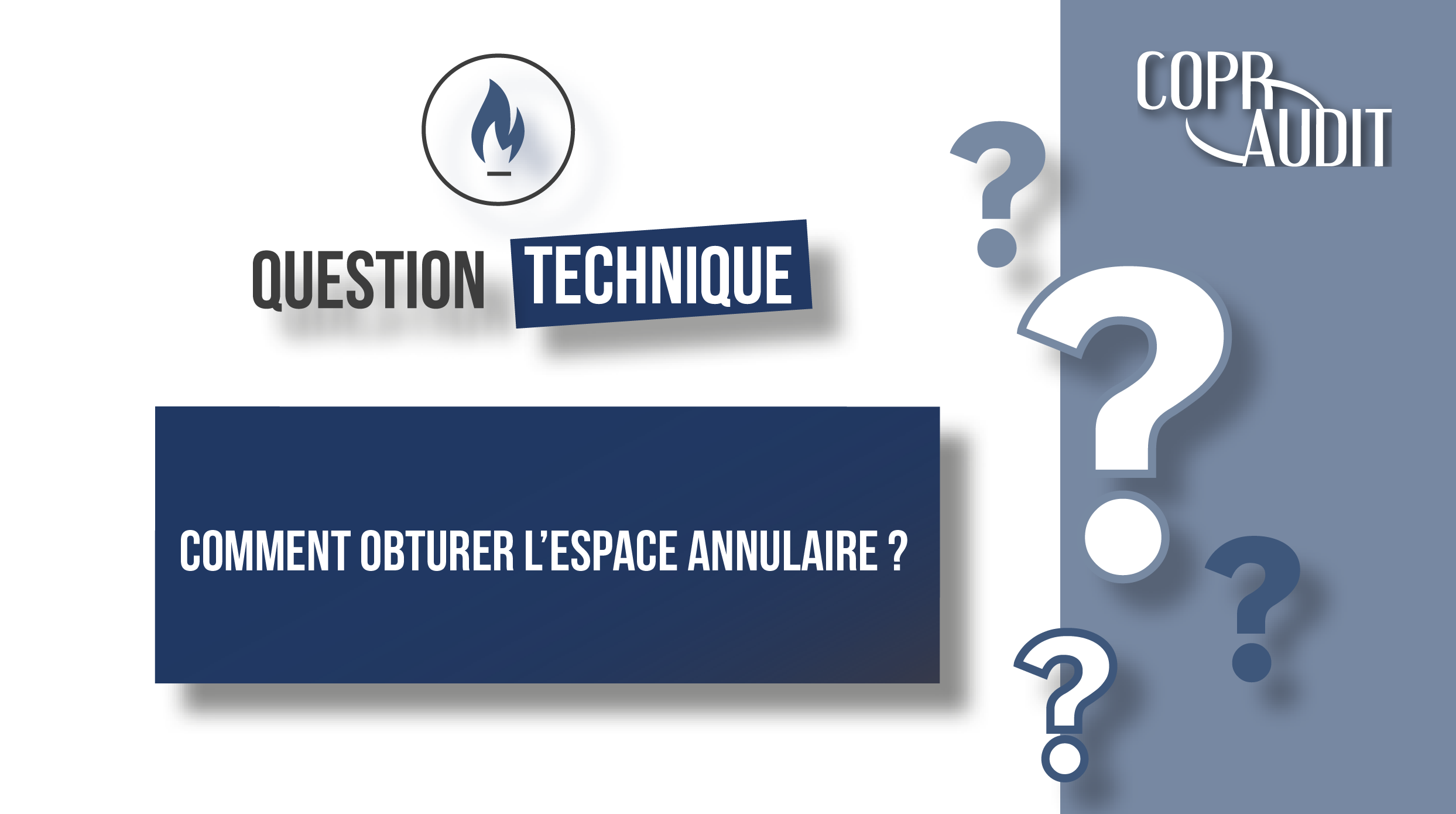 n°67 : Comment obturer l'espace annulaire ? - COPRAUDIT